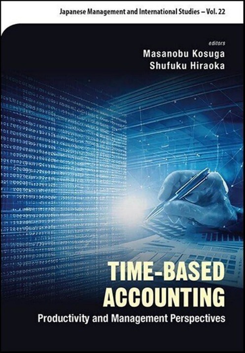 経済経営学部の平岡秀福教授の編著書『Time-based Accounting: Productivity and Management Perspectives.（時間ベースの会計－生産性と経営の視点）』が出版されました